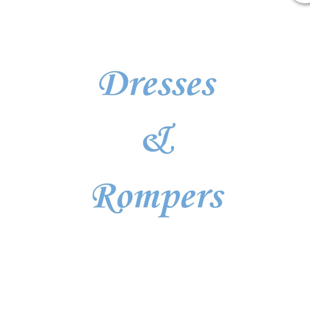 Dresses and Rompers